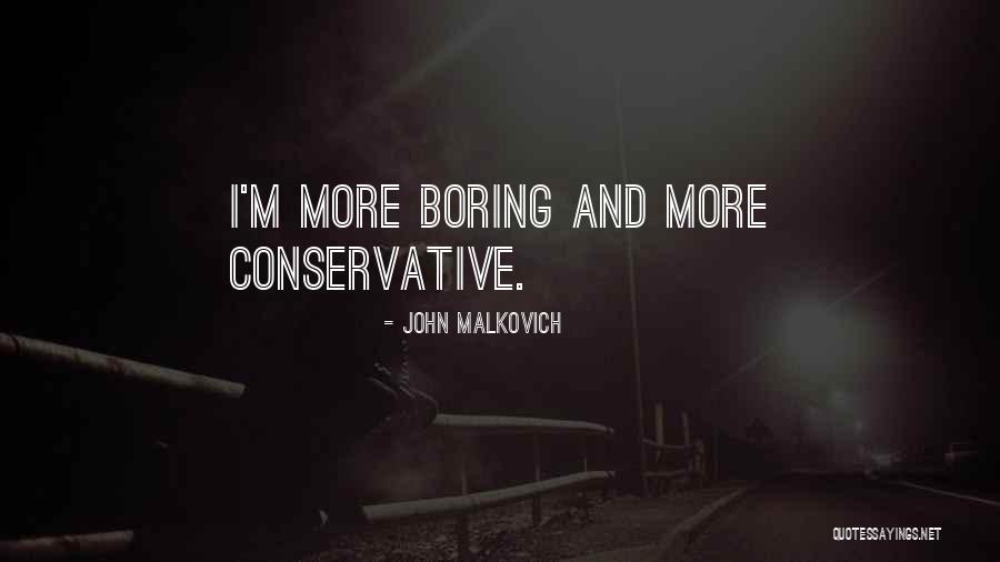 John Malkovich Quotes 1945773 John Malkovich Quotes 1945773