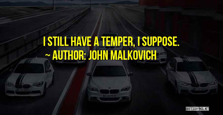 John Malkovich Quotes 2000514