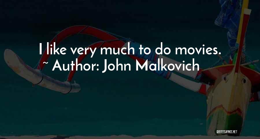 John Malkovich Quotes 518635