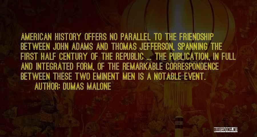 John Malone Quotes By Dumas Malone