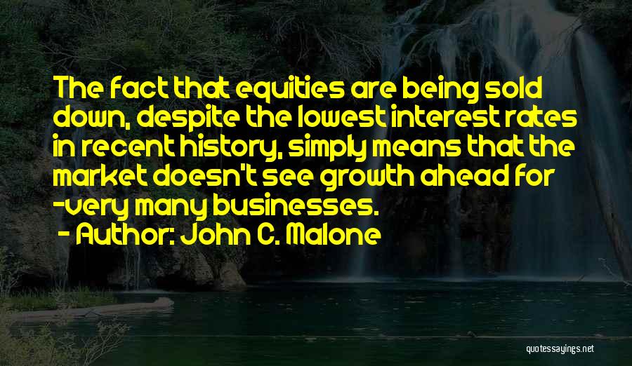 John Malone Quotes By John C. Malone