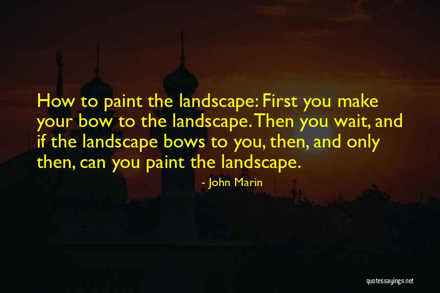 John Marin Quotes 1052326 John Marin Quotes 1052326