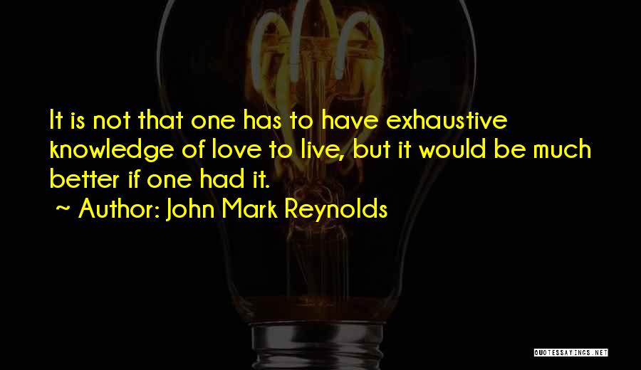 John Mark Reynolds Quotes 588700