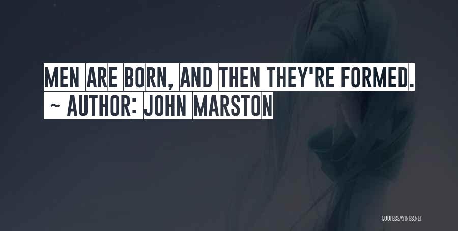 John Marston Quotes 1662701