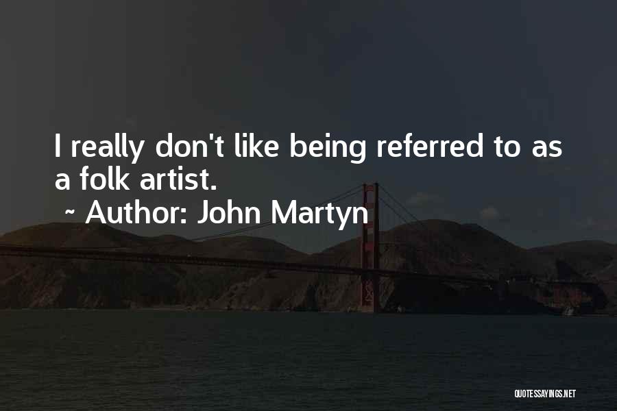 John Martyn Quotes 91117