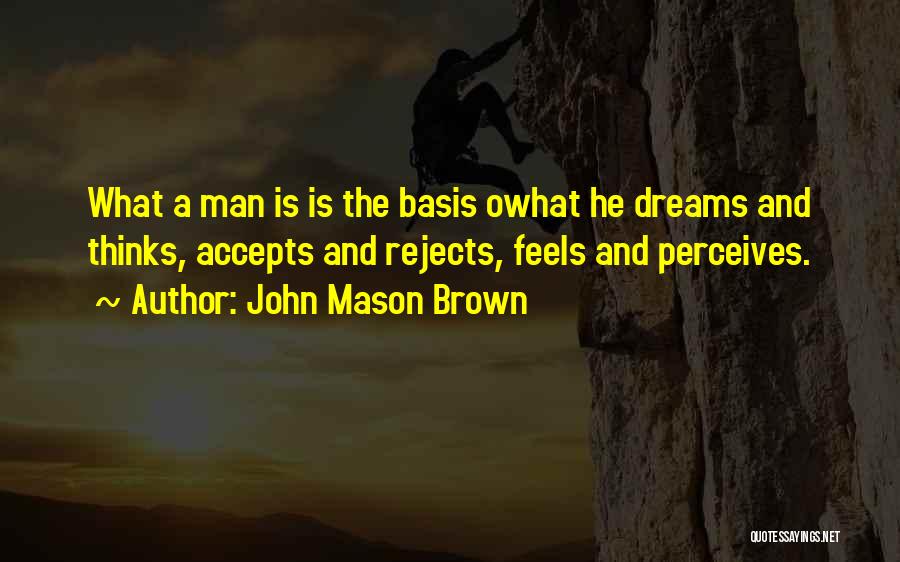 John Mason Brown Quotes 1201511