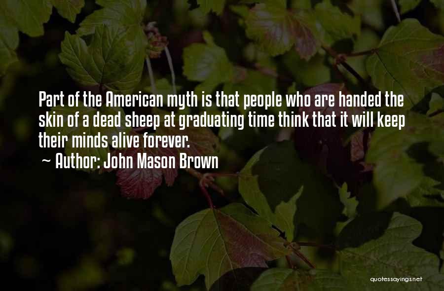 John Mason Brown Quotes 1582054