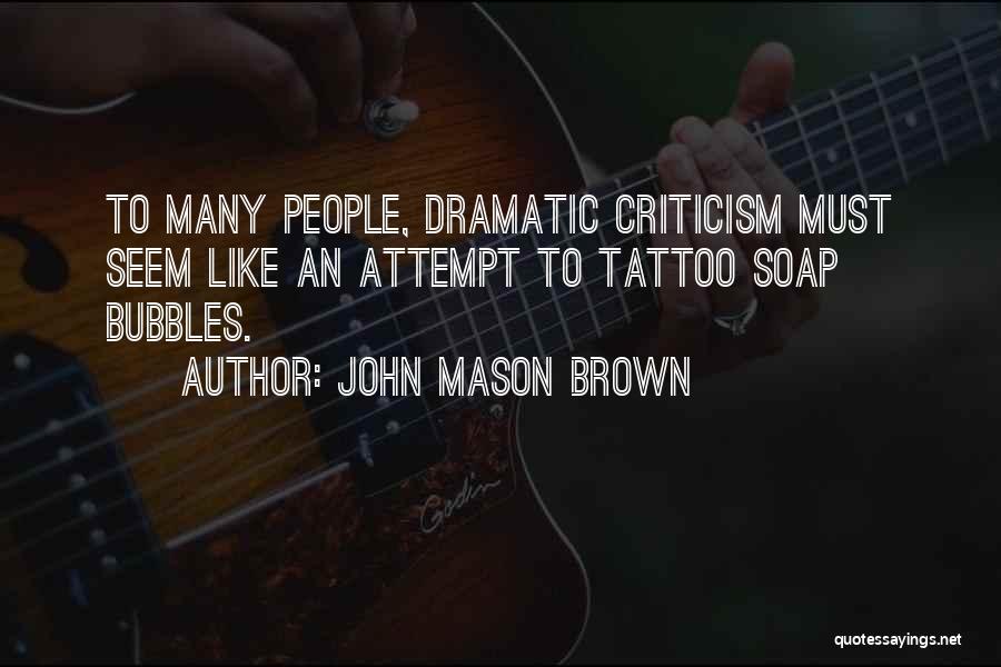 John Mason Brown Quotes 1674440