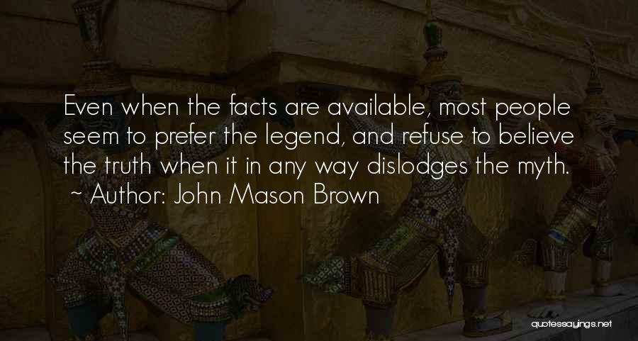 John Mason Brown Quotes 430010