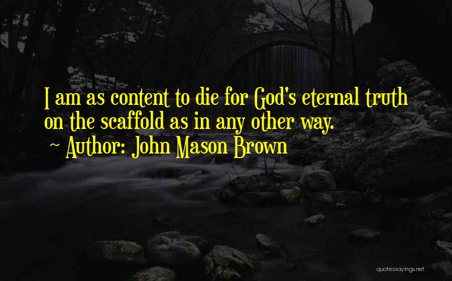 John Mason Brown Quotes 481563