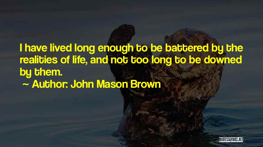 John Mason Brown Quotes 483949