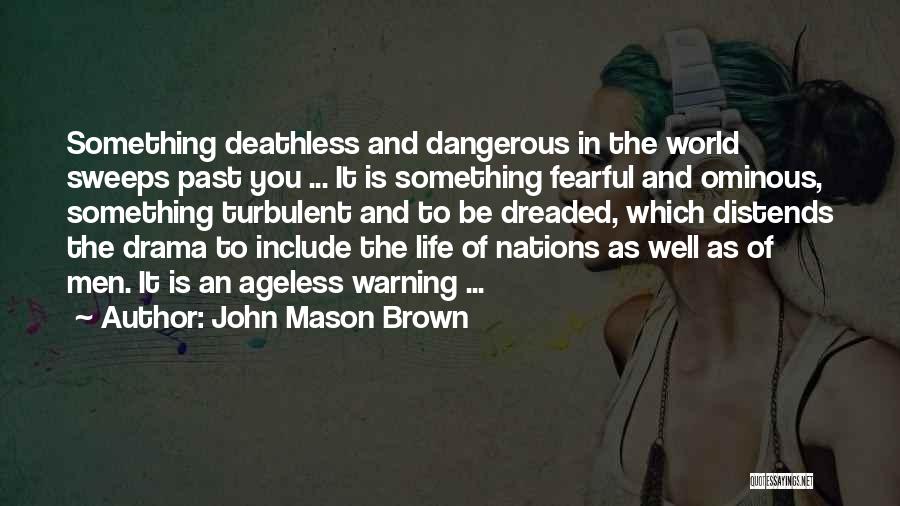 John Mason Brown Quotes 816826