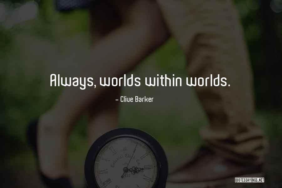 John Mauldin Quotes By Clive Barker