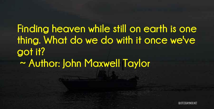 John Maxwell Taylor Quotes 1436041