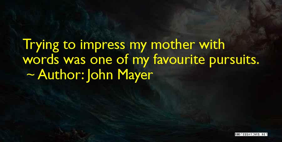 John Mayer Quotes 1878140