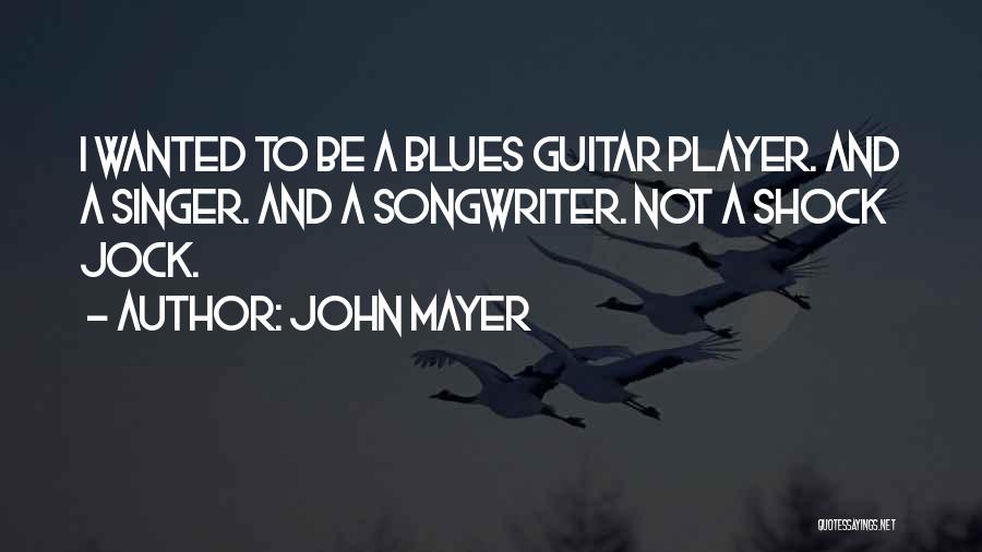 John Mayer Quotes 532587