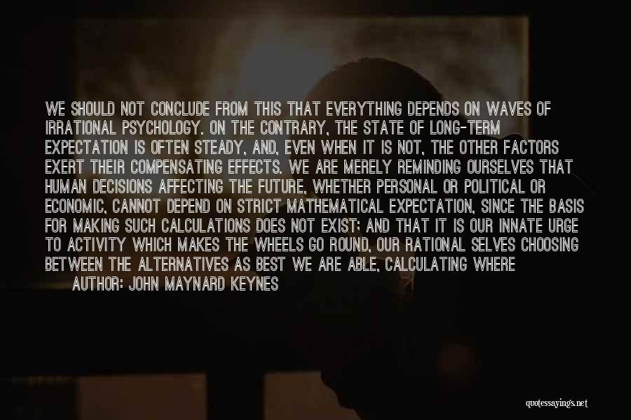 John Maynard Keynes Quotes 1170522 John Maynard Keynes Quotes 1170522