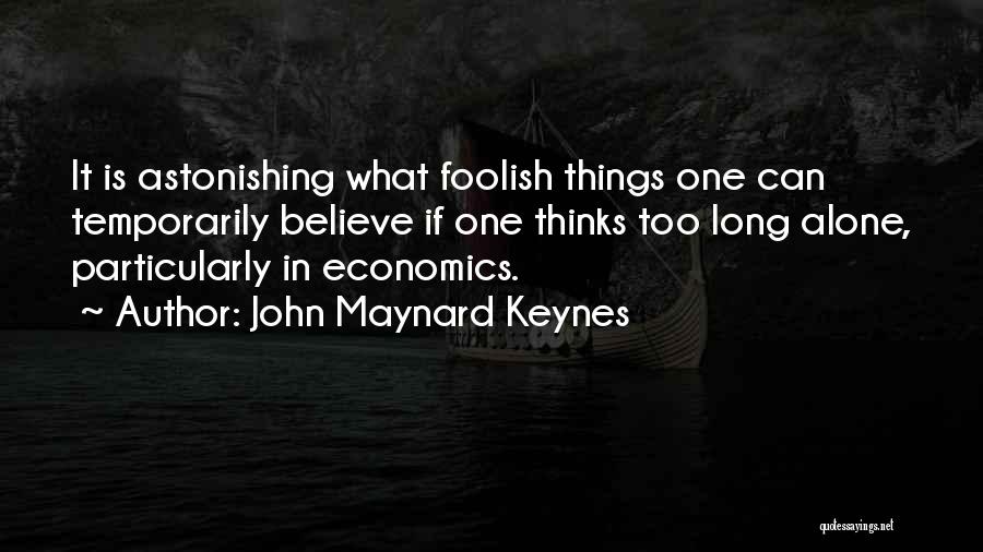 John Maynard Keynes Quotes 2228670