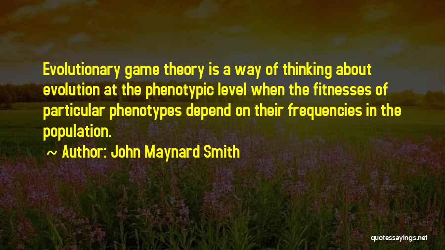 John Maynard Smith Quotes 1787918