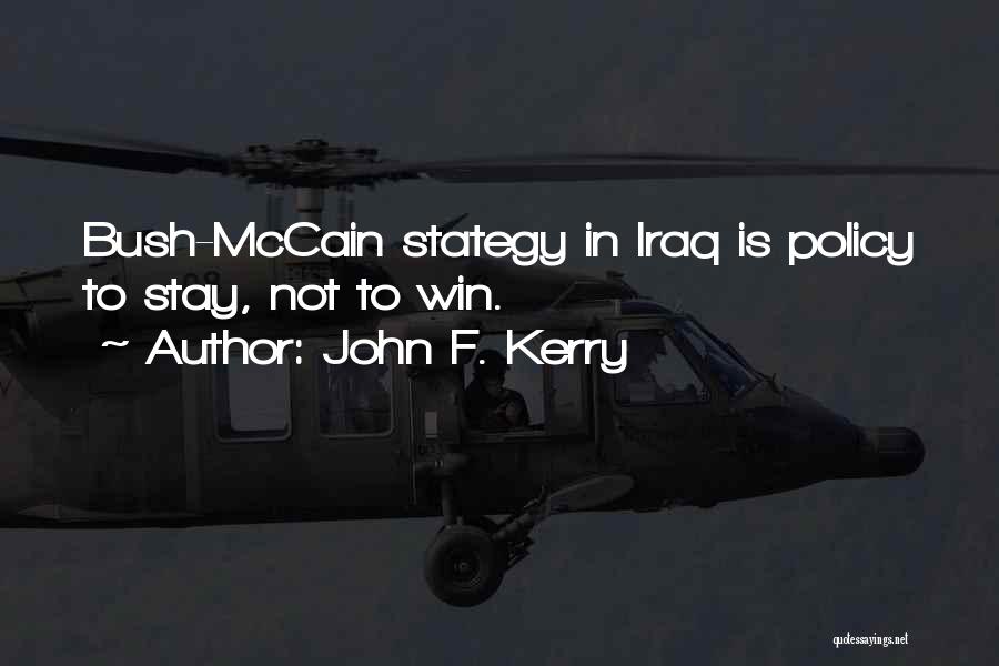 John Mccain Iraq Quotes By John F. Kerry