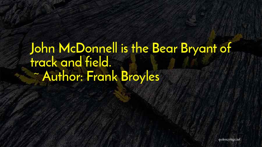 John Mcdonnell Quotes By Frank Broyles