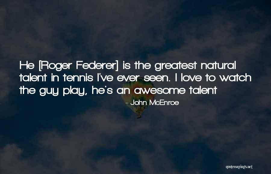 John McEnroe Quotes 1579749 John McEnroe Quotes 1579749