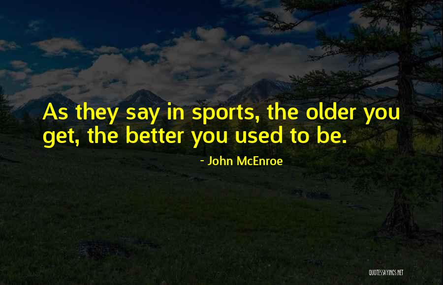 John McEnroe Quotes 1649814 John McEnroe Quotes 1649814