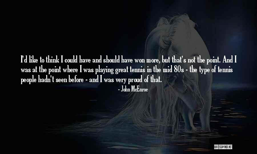 John McEnroe Quotes 1877385 John McEnroe Quotes 1877385
