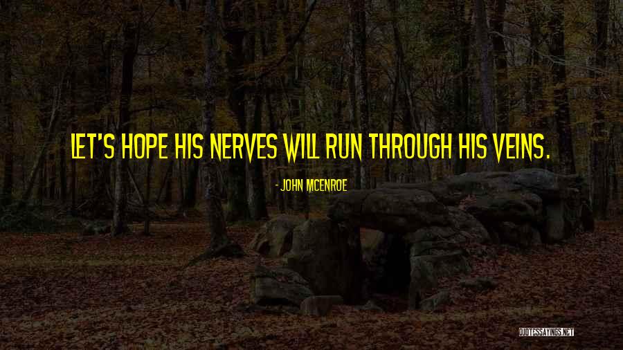 John McEnroe Quotes 848832 John McEnroe Quotes 848832