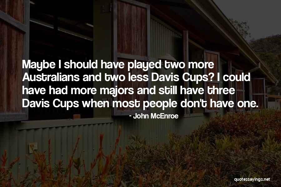 John McEnroe Quotes 934927 John McEnroe Quotes 934927