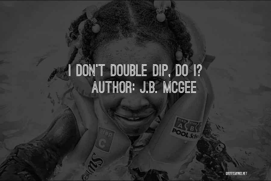 John Mcgee Quotes By J.B. McGee