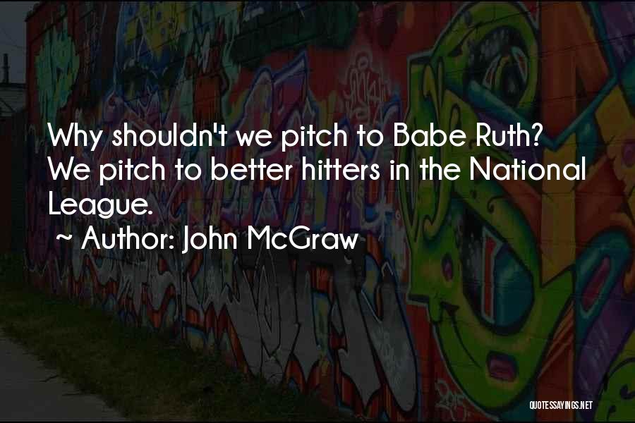 John McGraw Quotes 498977