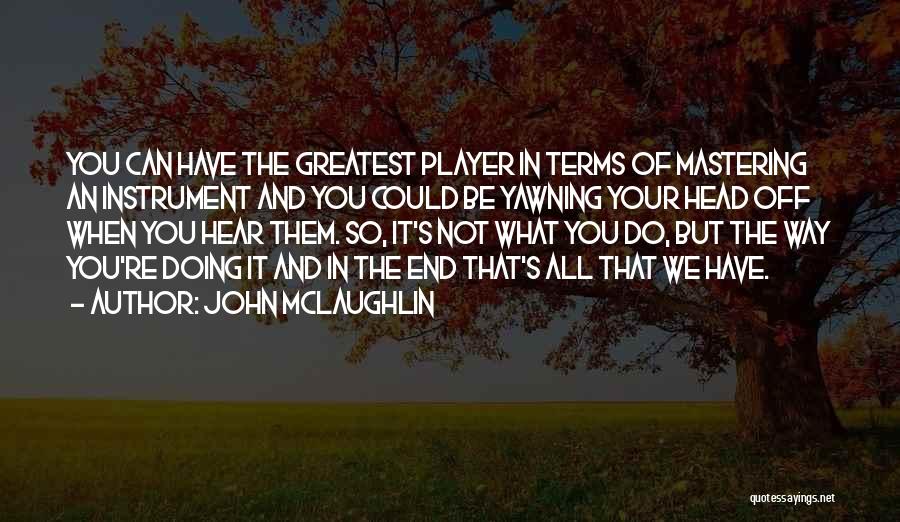 John McLaughlin Quotes 878158