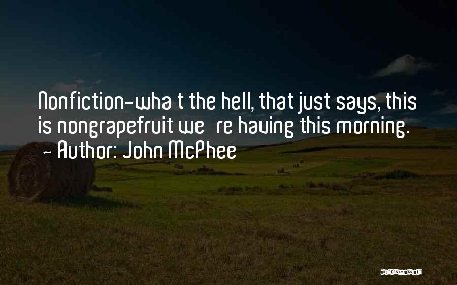 John McPhee Quotes 119980