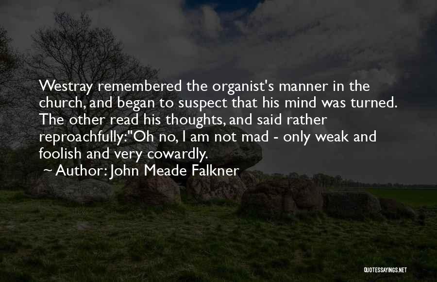 John Meade Falkner Quotes 1715323