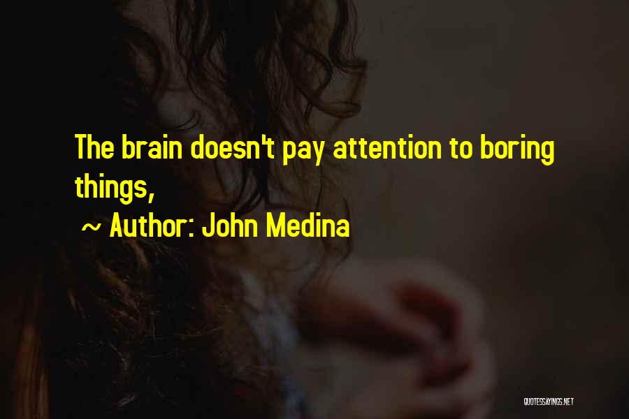 John Medina Quotes 1316732