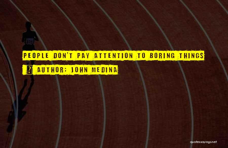 John Medina Quotes 1919332