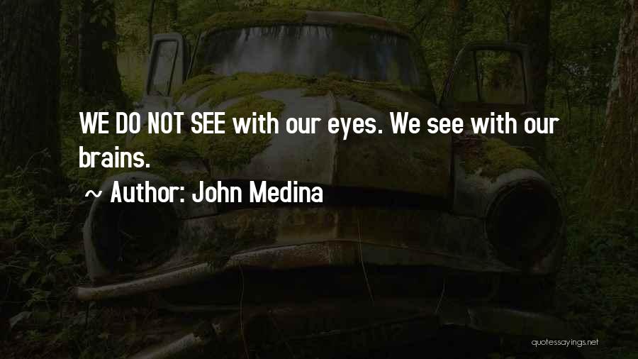 John Medina Quotes 2124809