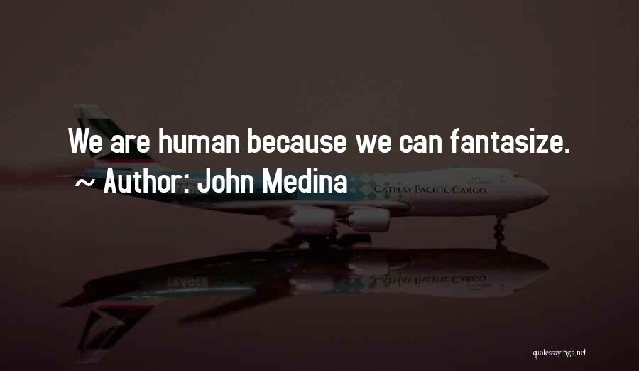 John Medina Quotes 405953