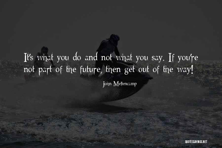 John Mellencamp Quotes 1072914 John Mellencamp Quotes 1072914