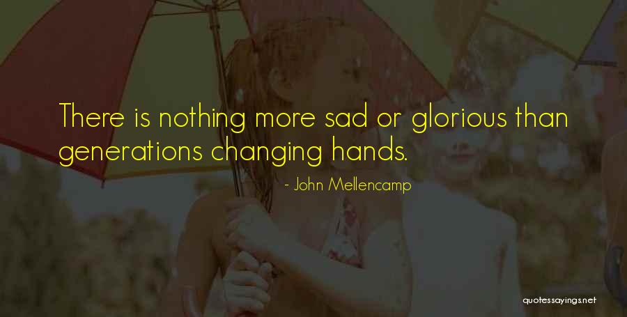 John Mellencamp Quotes 1430103 John Mellencamp Quotes 1430103