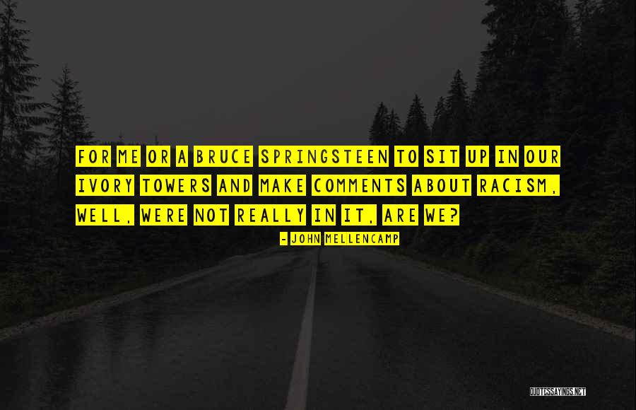 John Mellencamp Quotes 342345 John Mellencamp Quotes 342345
