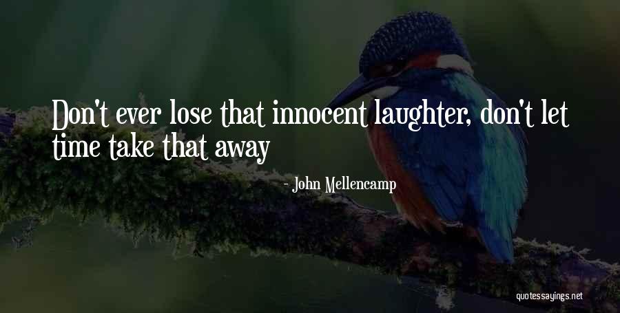John Mellencamp Quotes 360726 John Mellencamp Quotes 360726