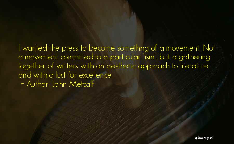 John Metcalf Quotes 1179991