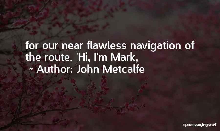 John Metcalfe Quotes 373869