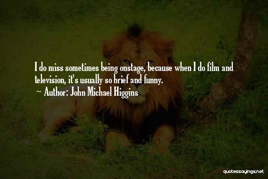 John Michael Higgins Quotes 1833825