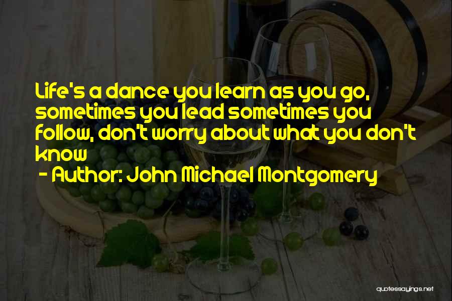 John Michael Montgomery Quotes 1224016