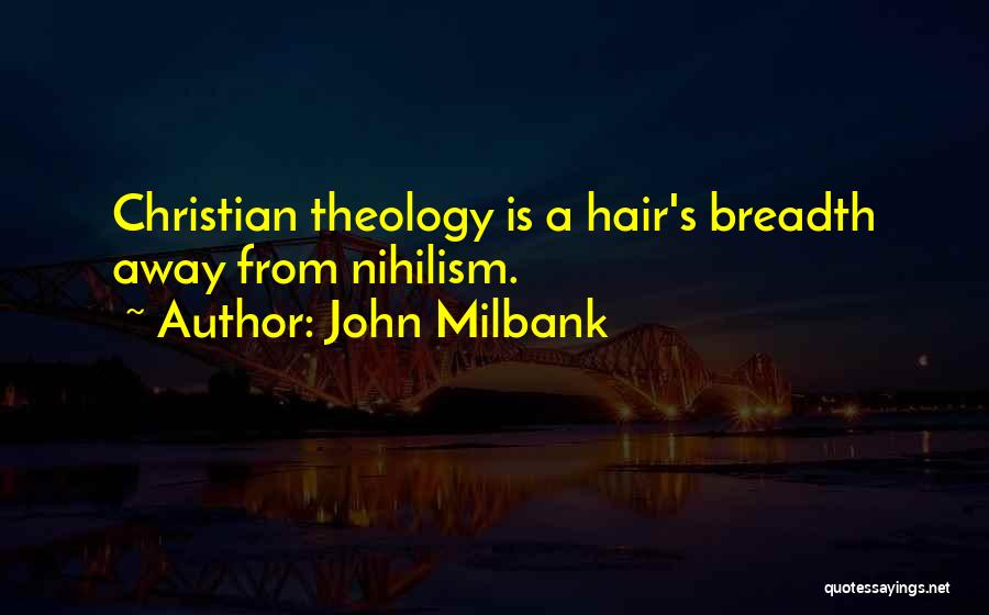 John Milbank Quotes 736082