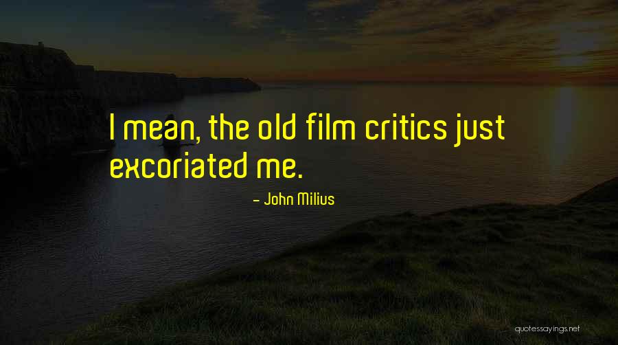 John Milius Quotes 1111663 John Milius Quotes 1111663