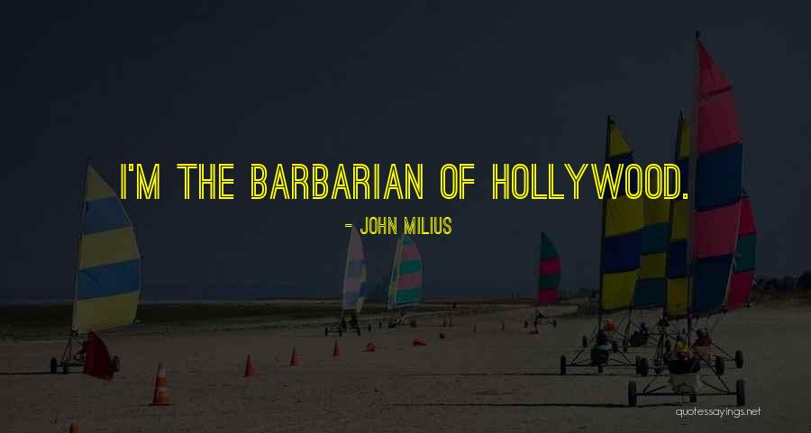 John Milius Quotes 1363495